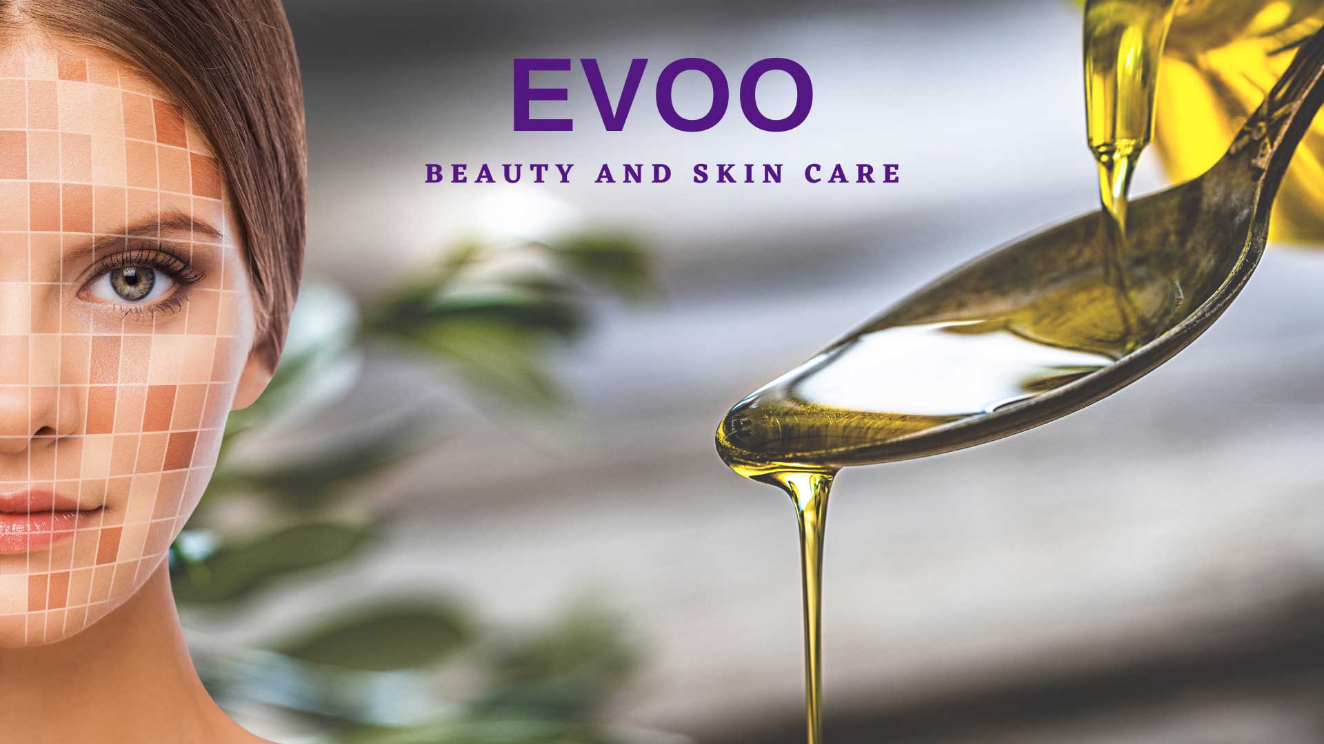 Extra Virgin Olive Oil: beauty and skin care